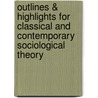 Outlines & Highlights For Classical And Contemporary Sociological Theory by Cram101 Textbook Reviews