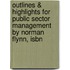 Outlines & Highlights For Public Sector Management By Norman Flynn, Isbn