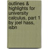 Outlines & Highlights For University Calculus, Part 1 By Joel Hass, Isbn door Cram101 Textbook Reviews