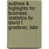Outlines & Highlights For Business Statistics By David F. Groebner, Isbn