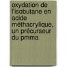 Oxydation De L'isobutane En Acide Méthacrylique, Un Précurseur Du Pmma door Leila Vandenabeele-Zair