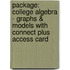 Package: College Algebra - Graphs & Models with Connect Plus Access Card