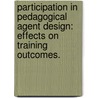 Participation in Pedagogical Agent Design: Effects on Training Outcomes. door Tara Shetye Behrend