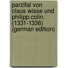 Parzifal Von Claus Wisse Und Philipp Colin. (1331-1336) (German Edition) door Wisse Claus