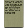 Platon's Laches Und Kriton Zum Sprachlichen Verständniss ... Erläutert door Daniel Zimmermann