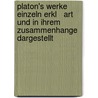 Platon's Werke einzeln Erkl   art und in ihrem Zusammenhange dargestellt door Arnold August