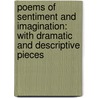 Poems Of Sentiment And Imagination: With Dramatic And Descriptive Pieces door Metta Victoria Fuller Victor