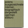 Polens Ausgezeichnete Männer, Biographisch Dargestellt (German Edition) door Wunster Karl