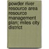 Powder River Resource Area Resource Management Plan; Miles City District