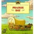 Prairie Day: Adapted From The Little House Books By Laura Ingalls Wilder