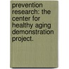 Prevention Research: The Center for Healthy Aging Demonstration Project. by Joseph F. Robare