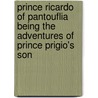 Prince Ricardo of Pantouflia being the adventures of Prince Prigio's son door Andrew Lang