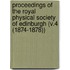 Proceedings of the Royal Physical Society of Edinburgh (V.4 (1874-1878))