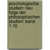 Psychologische Studien: Neu Folge der Philosophischen Studien: Band 1-10 by Wundt