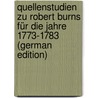 Quellenstudien Zu Robert Burns Für Die Jahre 1773-1783 (German Edition) door Ritter Otto