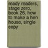 Ready Readers, Stage Zero, Book 26, How to Make a Hen House, Single Copy