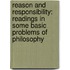 Reason and Responsibility: Readings in Some Basic Problems of Philosophy