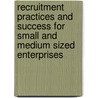Recruitment Practices and Success for Small and Medium Sized Enterprises door Alexander Lange