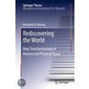 Rediscovering the World: Map Transformations of Human and Physical Space door Benjamin D. Hennig