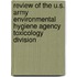 Review of the U.S. Army Environmental Hygiene Agency Toxicology Division