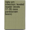 Rigby Pm Coleccion: Leveled Reader (levels 17-18) Osos Pardosrown Bears) door Authors Various