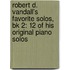 Robert D. Vandall's Favorite Solos, Bk 2: 12 of His Original Piano Solos