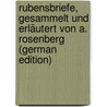 Rubensbriefe, Gesammelt Und Erläutert Von A. Rosenberg (German Edition) by Paul Rubens Peter