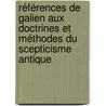 Références de Galien aux doctrines et méthodes du scepticisme antique door Mayoro Dia