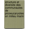 Structure Et Diversite Des Communautes De Picoeucaryotes En Milieu Marin by Fabrice Not