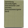 Sammlung Verordnungen, Instruktionen und Normen: dreiundzwanzigster Band door Franz X. Oswald