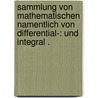 Sammlung von mathematischen namentlich von Differential-: Und Integral . by Andreas Schubert Johann