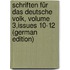 Schriften Für Das Deutsche Volk, Volume 3,issues 10-12 (German Edition)