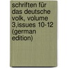 Schriften Für Das Deutsche Volk, Volume 3,issues 10-12 (German Edition) by Verein FüR. Reformationsgeschichte Hall
