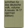 Schriften Für Das Deutsche Volk, Volume 4,issues 14-17 (German Edition) door Verein FüR. Reformationsgeschichte Hall
