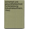 Sicherheit und Gesundheitsschutz (Unterweisung Industriekaufmann, -frau) door Linda-Marie Borchard