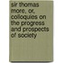 Sir Thomas More, or, Colloquies on the Progress and Prospects of Society