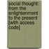 Social Thought: From the Enlightenment to the Present [With Access Code]