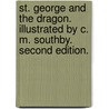 St. George and the Dragon. Illustrated by C. M. Southby. Second edition. door Sarah Anne. Matson