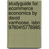 Studyguide For Ecommerce Economics By David Vanhoose, Isbn 9780415778985 door Cram101 Textbook Reviews