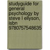 Studyguide For General Psychology By Steve L Ellyson, Isbn 9780757548635 door Steve L. Ellyson