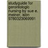 Studyguide For Gerontologic Nursing By Sue E. Meiner, Isbn 9780323069991
