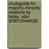 Studyguide For Majority-minority Relations By Farley, Isbn 9780131444126 door Cram101 Textbook Reviews