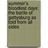Summer's Bloodiest Days: The Battle of Gettysburg as Told from All Sides