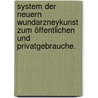 System der neuern Wundarzneykunst zum öffentlichen und Privatgebrauche. door Henrich Callisen