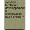 Système territorial : Développement ou conservation, faut-il choisir ? door Khadijetou Seneh