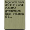 Tagebuch Einer Der Kultur Und Industrie Gewidmeten Reise, Volumes 5-6... by Philipp Andreas Nemnich
