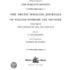 The Arctic Whaling Journals Of William Scoresby The Younger, (1789-1857)