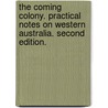 The Coming Colony. Practical notes on Western Australia. Second edition. by Philip Mennell