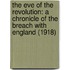 The Eve of the Revolution: A Chronicle of the Breach with England (1918)