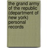 The Grand Army of the Republic (Department of New York) Personal Records door Henry Pitt Phelps